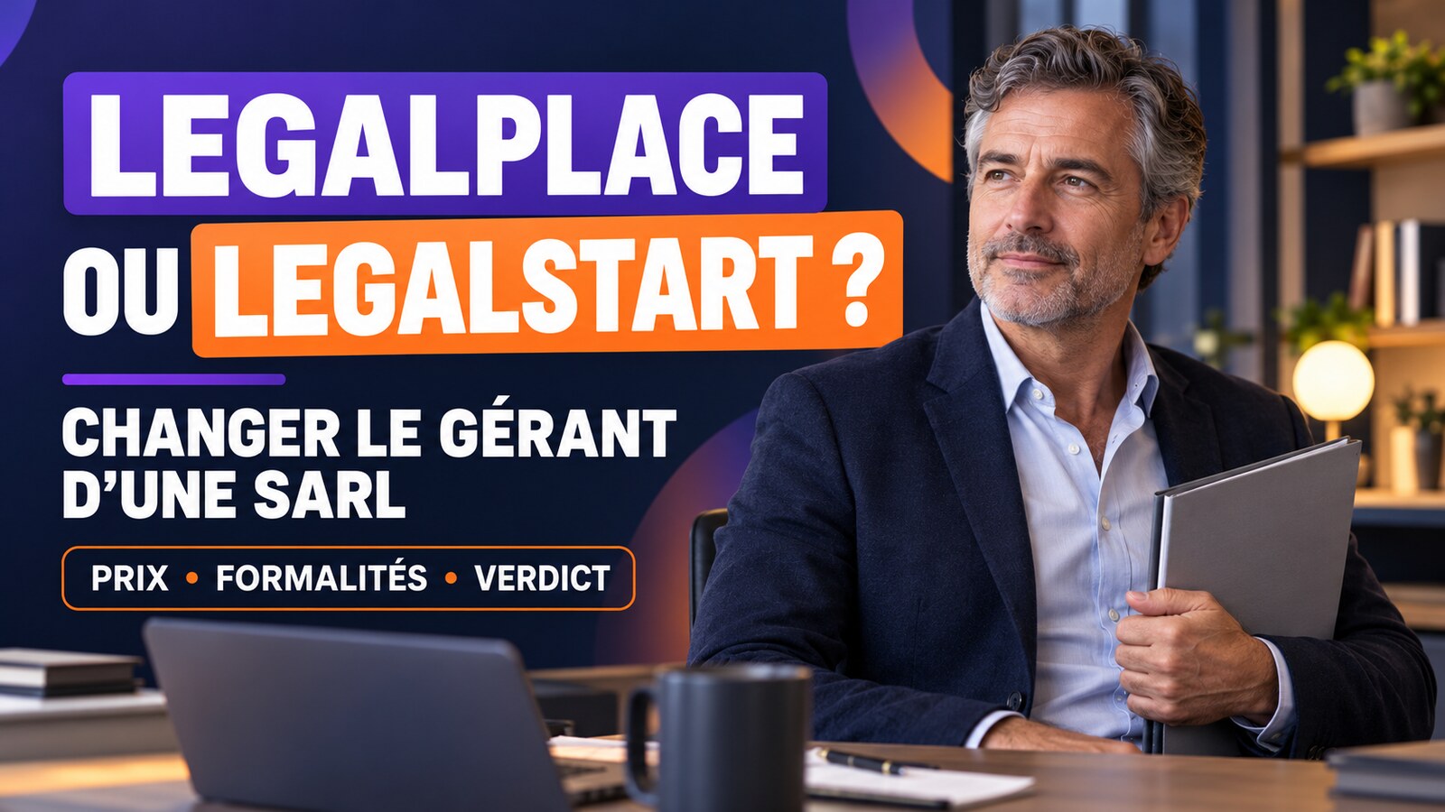 Entrepreneur comparant LegalPlace et Legalstart pour changer le gérant d’une SARL